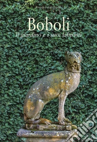 Boboli. Il giardino e i suoi labirinti. Ediz. a colori