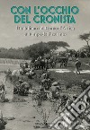 Con l'occhio del cronista. Un italiano nel Corno d'Africa al tempo del fascismo. Ediz. illustrata libro