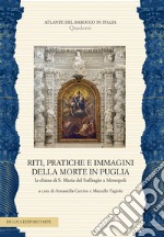 Riti, pratiche e immagini della morte in Puglia. La chiesa di S. Maria del Suffragio a Monopoli. Ediz. a colori. Con CD-Audio libro