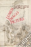 Lumen, imago, pictura. La luce nella storia dell'ottica e nella rappresentazione visiva da Giotto a Caravaggio libro