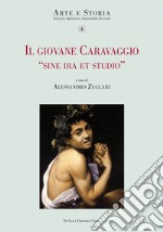 Il giovane Caravaggio 'Sine ira et studio'