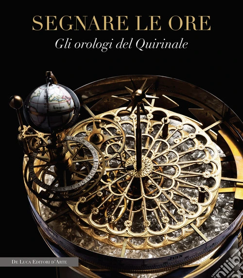 Segnare le ore. Gli orologi del Quirinale