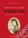 Beatrice Orsini Sacchetti. La regina nera nella Roma papalina del XIX secolo libro