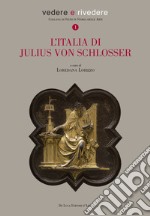 L'Italia di Julius Von Schlosser libro