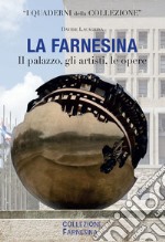 La Farnesina. Il palazzo, gli artisti, le opere. Ediz. italiana e inglese