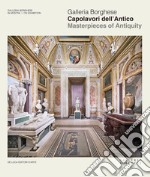 Galleria Borghese. Capolavori dell'antico-Masterpieces of antiquity. Ediz. illustrata libro