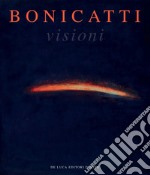 Bonicatti. Visioni libro