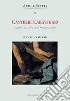 Cantiere Caravaggio. Questioni aperte, indagini, interpretazioni. Ediz. illustrata libro di Zuccari Alessandro