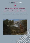 Lo sguardo di Orione. Studi di storia dell'arte per Mario Alberto Pavone. Ediz. illustrata libro