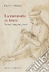 La memoria in tasca. Taccuini, immagini, parole libro di Pellegrini Emanuele