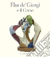 Elsa de' Giorgi e il Circeo. Ediz. illustrata libro