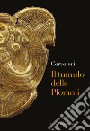 Cerveteri. Il tumulo delle Ploranti libro