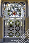 La serra moresca di Villa Torlonia. Ediz. illustrata libro