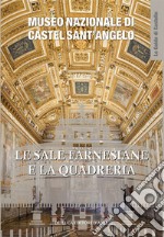 Le sale Farnesiane e la Quadreria. Museo nazionale di Castel Sant'Angelo. Ediz. illustrata libro