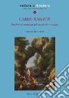 Carlo Maratti (1625-1713). Eredità ed evoluzioni del classicismo romano. Ediz. illustrata libro