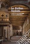 Le Sistine svelate. restauro dell'Arcispedale di Santo Spirito in Saxia libro
