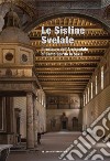 Le Sistine svelate. restauro dell'Arcispedale di Santo Spirito in Saxia libro di D'Orazio Costantino