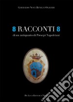 8 racconti 8 di un antiquario di presepi napoletani libro