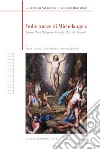 Sulle tracce di Michelangelo. Marco Pino, Pellegrino Tibaldi, Marcello Venusti. Ediz. illustrata libro