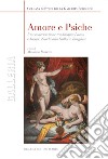Amore e Psiche. Una conversazione tra Jacques Lacan e Jacopo Zucchi alla Galleria Borghese libro di Moretti M. (cur.)