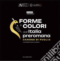 Forme e colori dall'Italia preromana. Canosa di Puglia libro