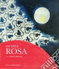 Michele Rosa 1925-2025. Ediz. a colori libro