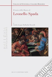 Il teatro della musica di Leonello?Spada libro