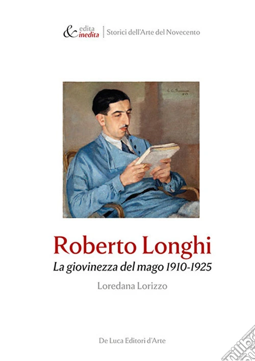 Roberto Longhi. La giovinezza del mago 1910-1925