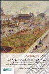 La democrazia in banca. Partecipazione, libertà, coesione, responsabilità: il modello del credito mutualistico per l'Italia del XXI secolo libro di Azzi Alessandro