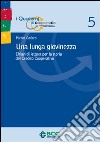 Una lunga giovinezza. Chiavi di lettura per la storia del Credito Cooperativo libro di Cafaro Pietro