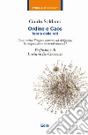 Ordine e caos. Teoria delle reti. Cosa unisce la caduta dell'impero romano alla cooperazione, i social network ad Al-Qaida? libro