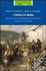 L'Italia s'è desta. Racconti e prose sul Risorgimento e sull'Unità libro