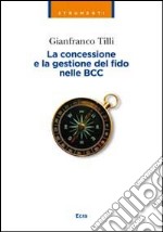 La concessione e la gestione del fido nelle BCC libro