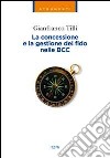 La concessione e la gestione del fido nelle BCC libro di Tilli Gianfranco