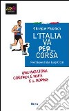 L'Italia va per... corsa. Una maratona contro le mafie e il doping libro