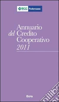 Annuario del Credito cooperativo 2011. Con CD-ROM libro