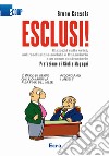 Esclusi! Dialoghi sulla crisi, sull'esclusione sociale e finanziaria e su come contrastarle libro di Cassola Bruno