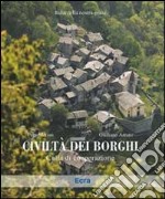 Civiltà dei borghi. Culla di cooperazione. Ediz. illustrata libro