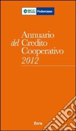 Annuario del Credito cooperativo 2012. Con CD-ROM libro