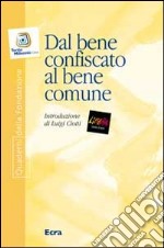 Dal bene confiscato al bene comune libro