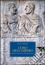 L'oro dell'impero. Banche e banchieri nella Roma antica libro