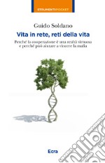 Vita in rete, reti della vita. Perché la cooperazione è una realtà virtuosa e perché può aiutare a vincere la mafia