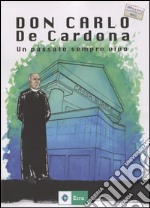 Don Carlo De Cardona. Un passato sempre vivo