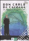 Don Carlo De Cardona. Un passato sempre vivo libro