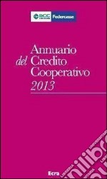 Annuario del Credito cooperativo 2013. Con CD-ROM libro