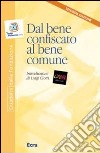 Dal bene confiscato al bene comune libro