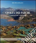 Civiltà dei parchi. Cooperazione e ambiente. Ediz. illustrata libro