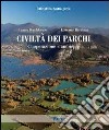 Civiltà dei parchi. Cooperazione e ambiente. Ediz. illustrata libro