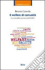 Il welfare di comunità. La mutualità sanitaria delle BCC libro