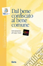 Dal bene confiscato al bene comune libro